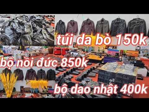 Video xả xả hàng nhật bãi cuối năm, bộ dao, dép da cá sấu,... - youtube