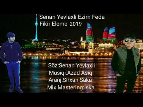 Senan Elmanoglu-Ezim Feda Fikir Eleme 2019