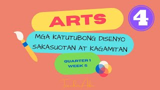 MELC BASED ARTS 4 QUARTER 1 WEEK 5 LESSON 5 Mga Katutubong Disenyo saKasuotan at Kagamitan