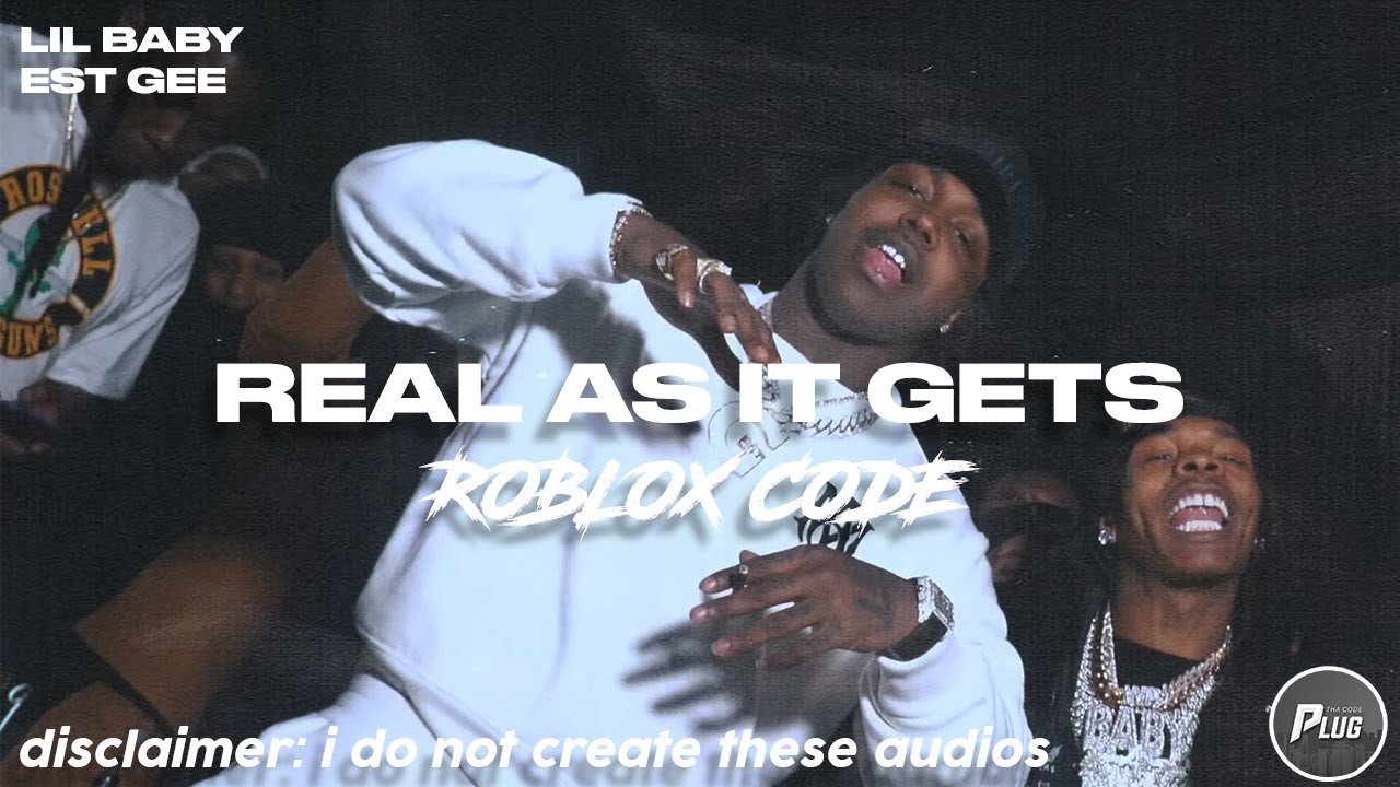 Roblox ID/Code: Lil Baby - Real As It Gets ft. EST Gee