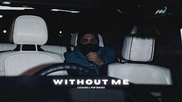 LUCIANO feat. POP SMOKE - WITHOUT ME (prod. by coal)