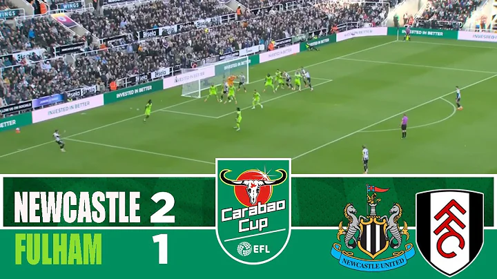 NEWCASTLE vs FULHAM 2-1 | 2025 Carabao Cup | Match Highlights