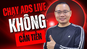 Quảng Cáo Facebook - Chạy Quảng Cáo ADS Live Không Cắn Tiền