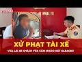 Phạt nặng tài xế vừa lái xe khách vừa cầm micro hát karaoke | Tin nhanh