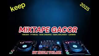 MIXTAPE GACOR!!! COCOK BUAT ACARA PARTY [BY REFLI TULALI] NEW 2025❗❗❗