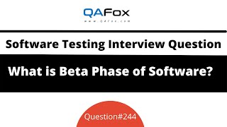 What is Beta phase of Software? (Software Testing Interview Question #244) screenshot 1