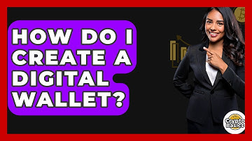 How Do I Create A Digital Wallet? - CryptoBasics360.com