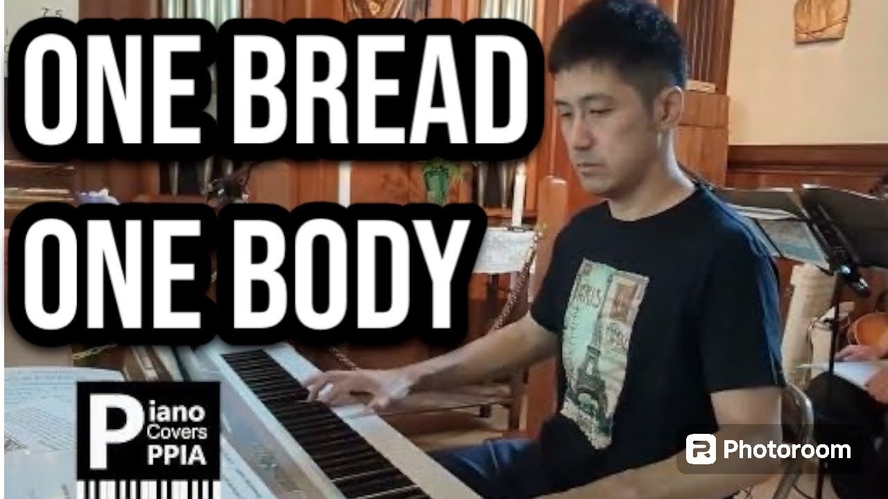 One Bread One Body 20240623 PianoCoversPPIA YouTube One bread one body 20240623 pianocoversppia youtube