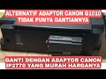 Adaptor Printer Ip2770 di Pasang di Printer Canon G1010