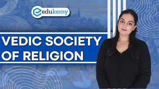 Vedic Society Of Religion | UPSC GS Paper | UPSC CSE Preparation | Edukemy