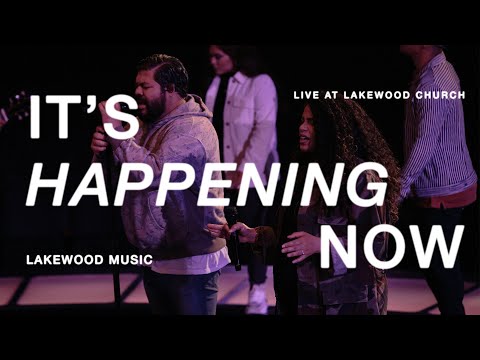 It's Happening Now (Official Live Video) - Lakewood Music