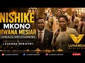 NISHIKE MKONO BWANA MESIAH UKINIACHA MIMI NTASHINDWA LUVANDA MINISTRY 