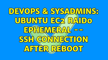 DevOps & SysAdmins: Ubuntu EC2 Raid0 Ephemeral -- SSH connection after reboot (2 Solutions!!)