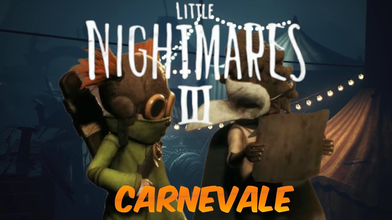 Little Nightmares 3 Chapter 3 The Carnevale Walkthrough