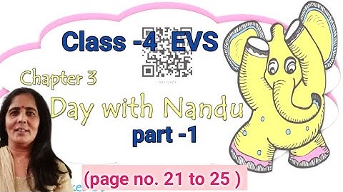 Class 4 EVS Chapter- 3 Part -1 ; A Day With Nandu