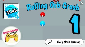 Rolling Orb Crush - Gameplay Walkthrough Part 1 (Android, iOS)