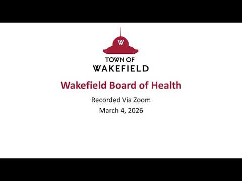 Wakefield Board of Health Meeting: March 4, 2026