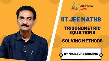 Trigonometric Equations - 2 | IIT JEE Maths (English) | Class XI | Mr.Radha Krishna
