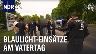 Polizei: Einsatz am Vatertag | Die Nordreportage | NDR Doku