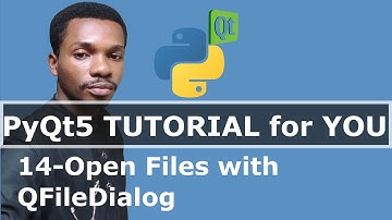 PyQt5 Tutorial #14 - Open Files with QFileDialog (2 Methods)