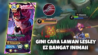 CARA CLAUDE LAWAN LESLEY! AUTO MENANG LANING KALO GINI CARANYA - MLBB