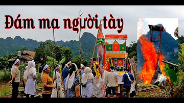 Đám ma người dân tộc tày khuân hà huyện lâm bình tỉnh Tuyên Quang. Ethnic funeral.Nông Châu tổng hợp