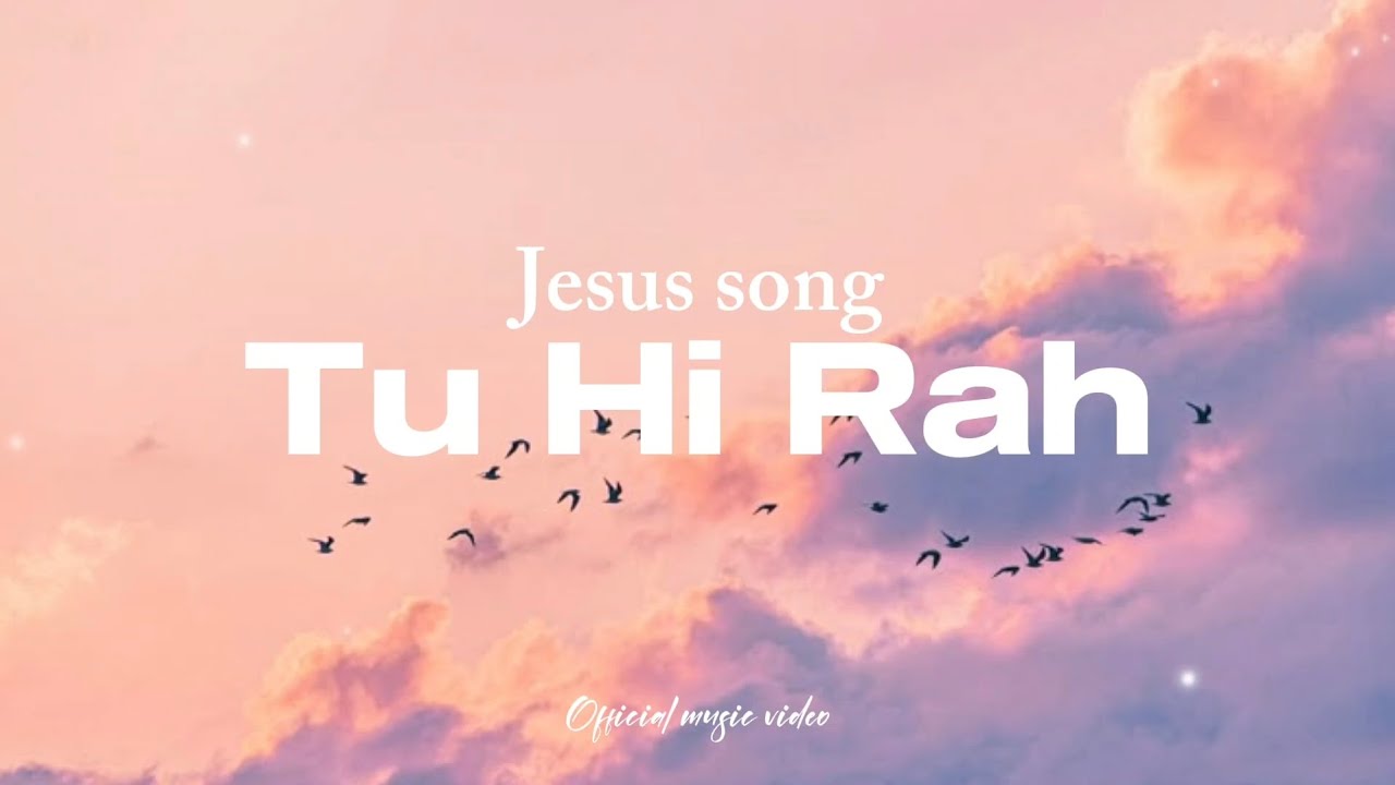 Tu Hi Rah | Heart Touching Jesus Song #jesus 