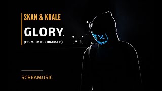 Skan & Krale - Glory (ft. M.I.M.E & Drama B) (Original Mix)