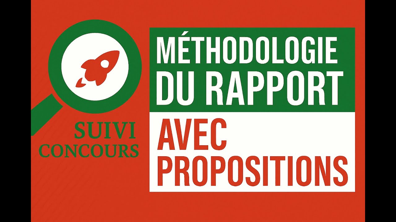 Méthodologie du rapport avec propositions - vidéo 1/2