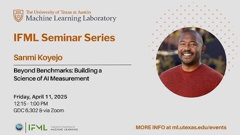 IFML Seminar: 04/11/2025 - Sanmi Koyejo