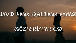 Javid Amir - Qəlbimin Aynası (Sözleri/Lyrics)