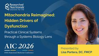 Mitochondria Reimagined: Hidden Drivers of Dysfunction - Presented by Lisa Portera, DC, FMCP