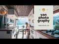 Vanlife Photography   I   Camera, iPhone, lenses and FREE settings