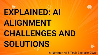 Explained AI Alignment Challenges and Solutions