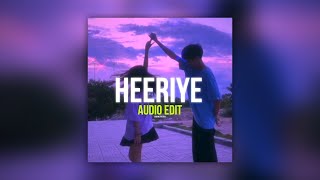 heeriye - edit audio