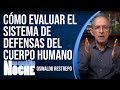 Cómo Evaluar el SISTEMA DE DEFENSAS del cuerpo humano - Oswaldo Restrepo RSC