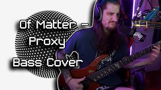 Of Matter - Proxy - Tesseract Bass Cover Resimi