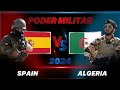 ESPAÑA vs ARGELIA. Comparación de poder militar 2024اسبانيا vs الجزائر . مقارنة القوة العسكرية