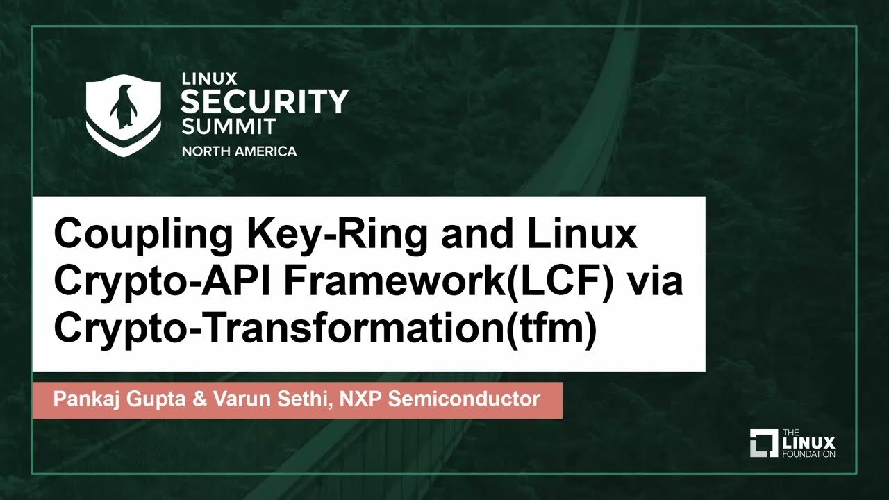 Coupling Key-Ring and Linux Crypto-API Framework(LCF) via Crypto... -  Pankaj Gupta & Varun Sethi