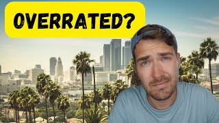 the TRUTH about living in los angeles. pros \& cons