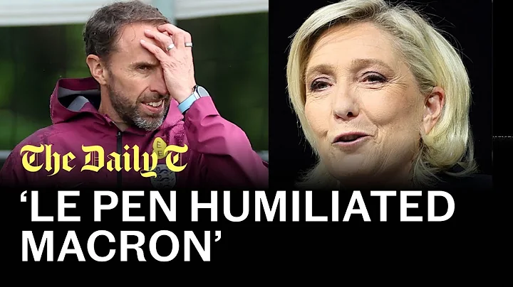Marine Le Pen embarrasses Macron in France and Gareth Southgate clings on at the Euros | The Daily T - DayDayNews
