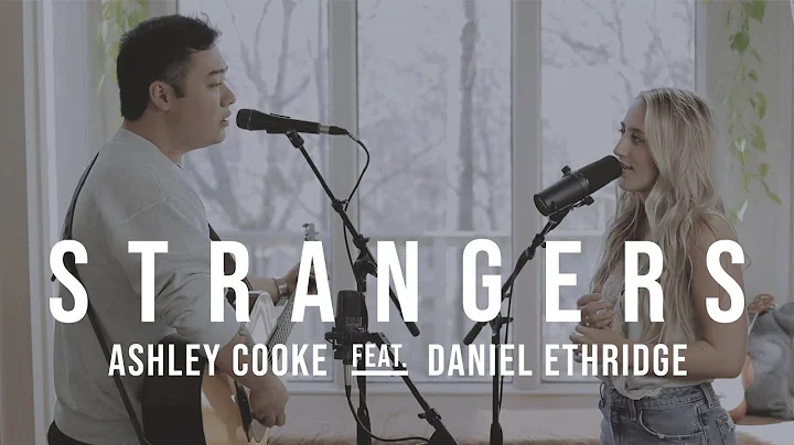 "Strangers" Ashley Cooke (ft. Daniel Ethridge)