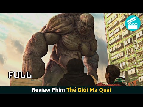 [Review Phim] Quái Vật Cơ Bắp Đấm Phát Chết Luôn - Thế Giới Ma Quái (Full)