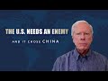 The U.S. needs an enemy, and it chose China