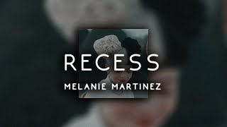 melanie martinez - recess ( s l o w e d )
