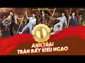 【FULL 】Anh Trai Tràn Đầy Kiêu Hãnh - EP1| Trần Lập Nông, Tống Uy Long bị "gài" khi phỏng vấn.