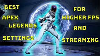 Best Apex Settings To MAX YOUR FPS And STREAMING QUALITY( May 2021)