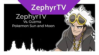 Vs. Guzma - Zephyrtv Remix
