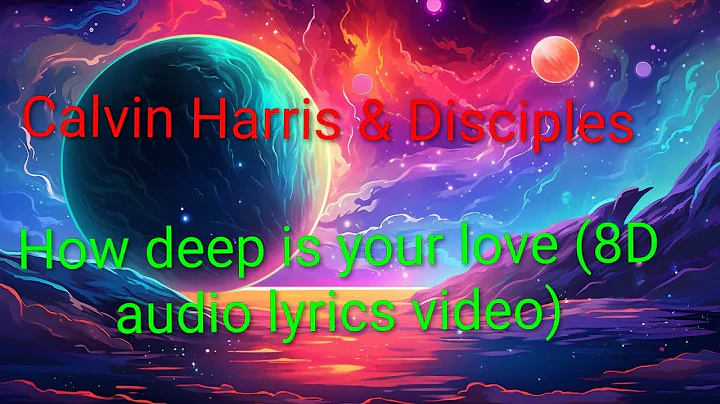 Calvin Harris & Disciples - How deep is your love (8D audio lyrics video)