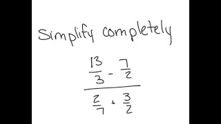 Fractions: Simplify (13/3 - 7/2) / (2/7 + 3/2)